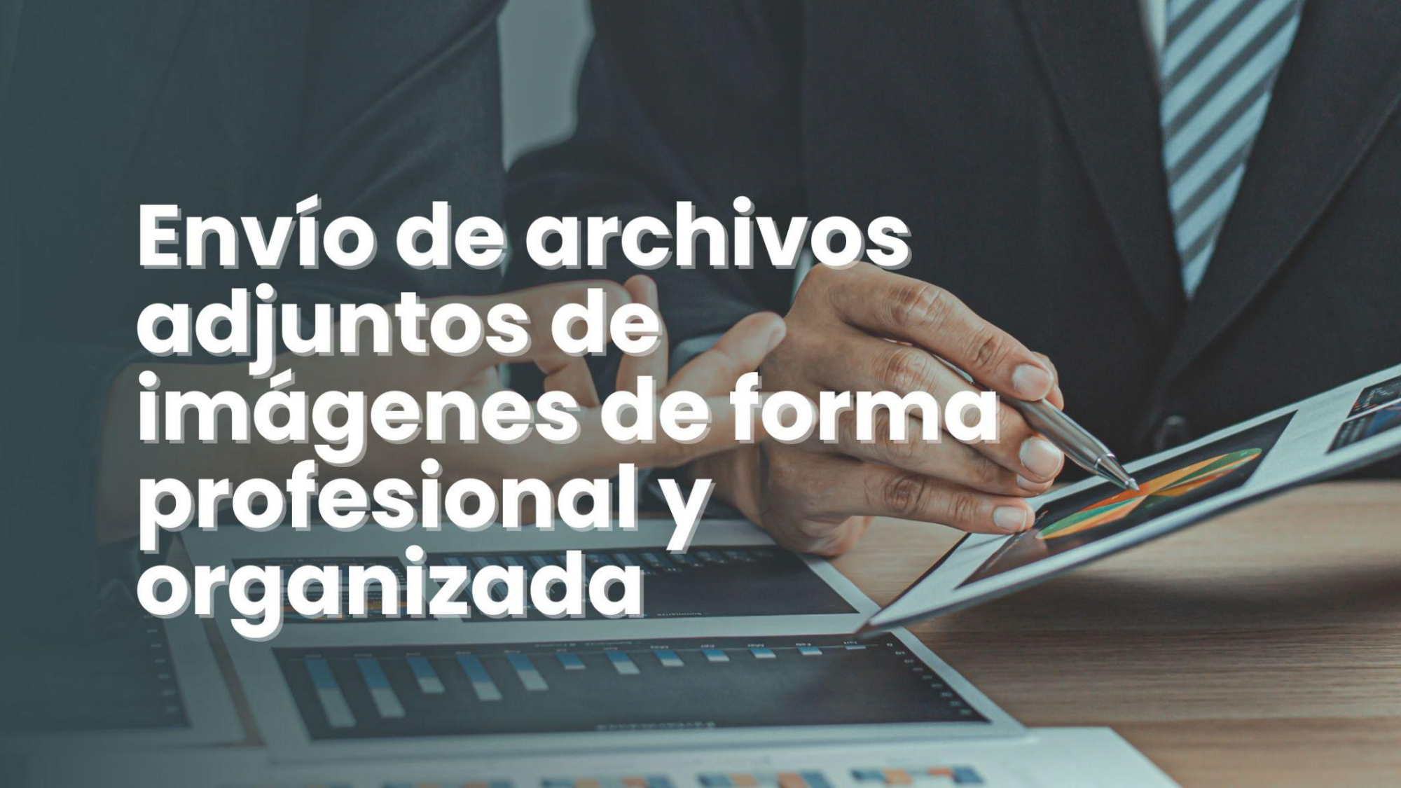 Envío de archivos adjuntos de imágenes de forma profesional y organizada