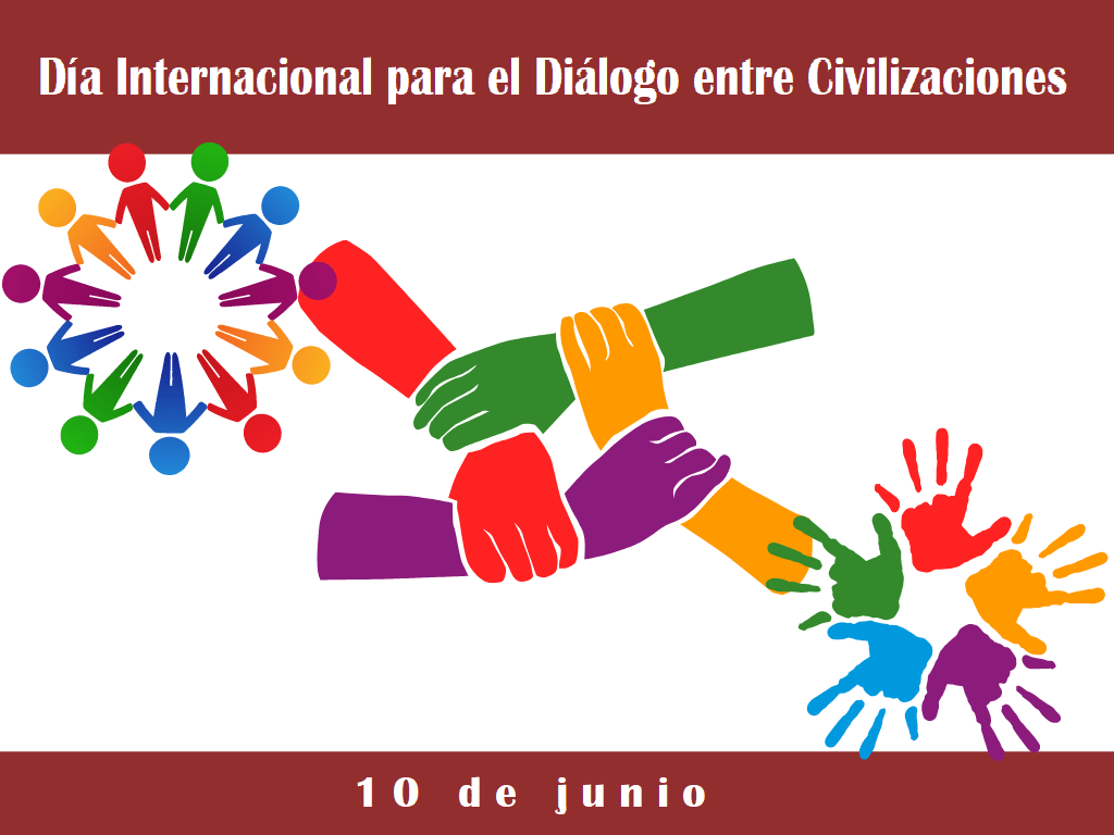 El 10 de junio se celebrará el Día Internacional del Diálogo entre Civilizaciones